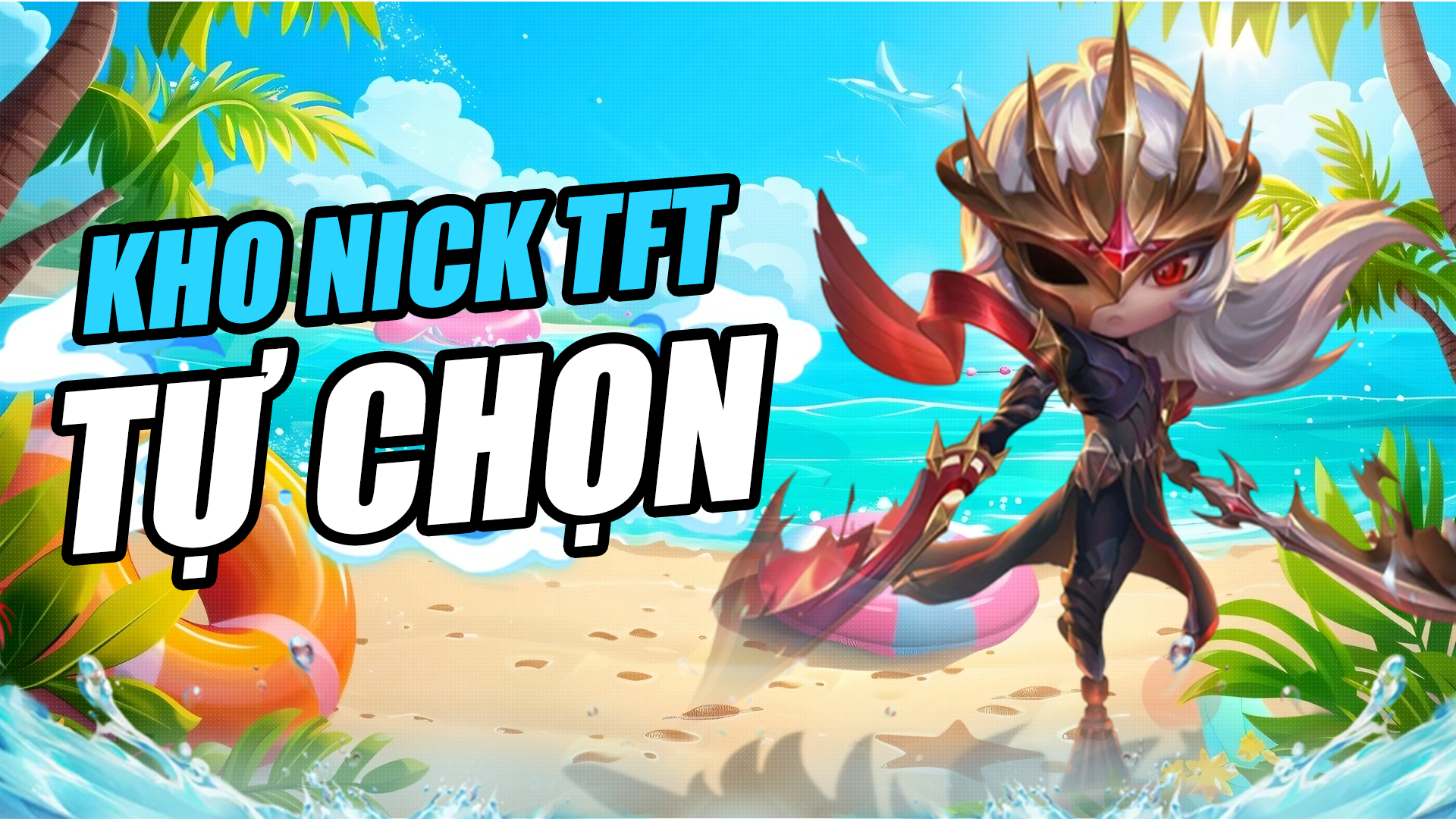 KHO NICK TFT VIP TỪ 500K TỚI 500M